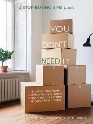 cover image of You Don't Need It & other motherly advice from a home organizer on setting up your first home
